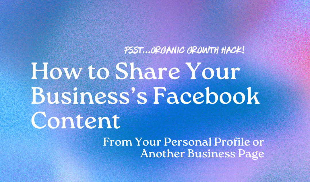 How to Share Your Business Facebook Content