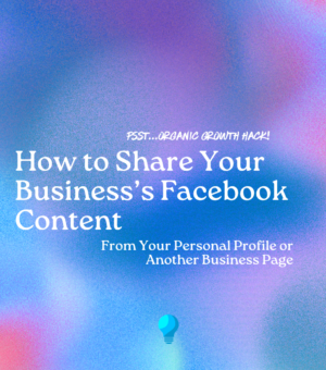 How to Share Your Business Facebook Content